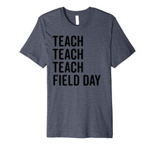 Load image into Gallery viewer, Funny shirts V-neck Tank top Hoodie sweatshirt usa uk au ca gifts for Teacher Field Day Shirt Cute Teaching School Gift Tee 1596826

