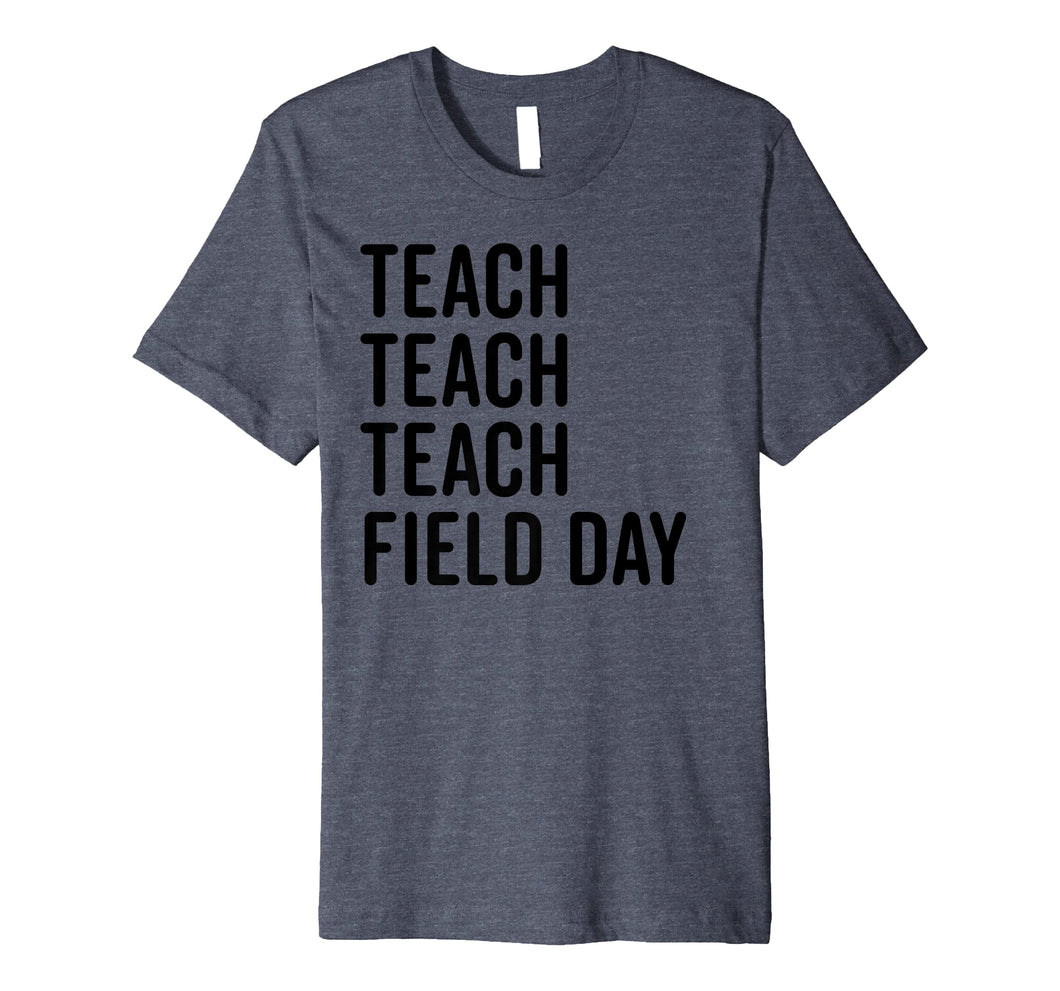Funny shirts V-neck Tank top Hoodie sweatshirt usa uk au ca gifts for Teacher Field Day Shirt Cute Teaching School Gift Tee 1596826