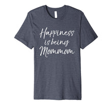 Load image into Gallery viewer, Funny shirts V-neck Tank top Hoodie sweatshirt usa uk au ca gifts for Happiness is Being Mommom Shirt Cute Mother&#39;s Day Shirt Gift 3158241
