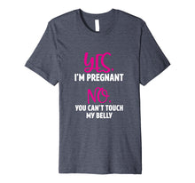 Load image into Gallery viewer, Funny shirts V-neck Tank top Hoodie sweatshirt usa uk au ca gifts for Yes I&#39;m Pregnant, No You Can&#39;t Touch My Belly 1259038
