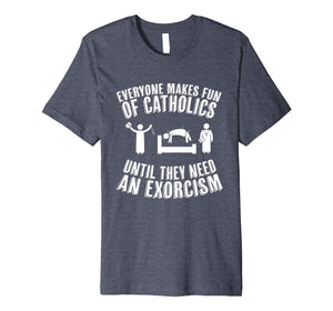 Funny shirts V-neck Tank top Hoodie sweatshirt usa uk au ca gifts for Funny Catholic tshirt - Exorcism shirt 1939055