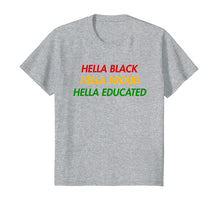 Load image into Gallery viewer, Funny shirts V-neck Tank top Hoodie sweatshirt usa uk au ca gifts for Hella Black Hella Proud Hella Educated T Shirt 2293513
