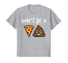 Load image into Gallery viewer, Funny shirts V-neck Tank top Hoodie sweatshirt usa uk au ca gifts for Poop Emoji Clever Don&#39;t Be A Pizza Shit Funny T-Shirt 1153895
