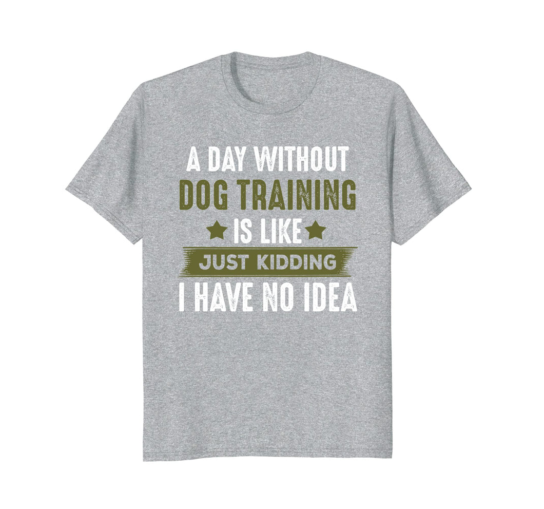 Funny shirts V-neck Tank top Hoodie sweatshirt usa uk au ca gifts for Funny Dog Training T-shirt, Cool Gifts For Dog Trainers 1497689