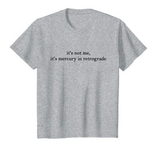 Load image into Gallery viewer, Funny shirts V-neck Tank top Hoodie sweatshirt usa uk au ca gifts for It&#39;s Not Me It&#39;s Mercury In Retrograde T-Shirt 416156
