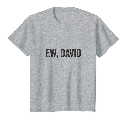 Ew David Pop Culture Trending Gifts For Men And Women TShirt347699