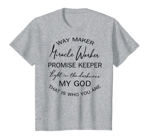 Way maker miracle worker promise keeper light in the TShirt404685