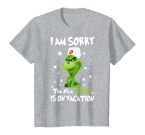 Funny shirts V-neck Tank top Hoodie sweatshirt usa uk au ca gifts for I'm Sorry The Nice-Nurse-Is On Vacation-Grinch-Switch T-Shirt 235688