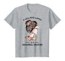 Load image into Gallery viewer, A WellRead Woman Is A Dangerous Creature Book Lover Reading T-Shirt224962
