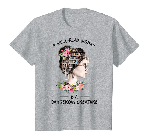 A WellRead Woman Is A Dangerous Creature Book Lover Reading T-Shirt224962