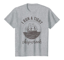 Load image into Gallery viewer, i run a tight shipwreck womens funny mom dad mother's day TShirt111415
