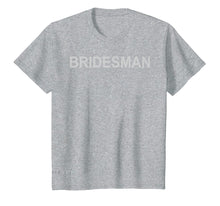 Load image into Gallery viewer, Funny shirts V-neck Tank top Hoodie sweatshirt usa uk au ca gifts for Wedding T-Shirt Bridesman Coordinating Wedding Party Gift 3045375
