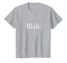 Load image into Gallery viewer, Funny shirts V-neck Tank top Hoodie sweatshirt usa uk au ca gifts for Funny Blah Blah Blah Blahblahblah T Shirt 2039877
