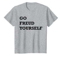 Load image into Gallery viewer, Funny shirts V-neck Tank top Hoodie sweatshirt usa uk au ca gifts for Go Freud Yourself Shirt, Funny Psychology Gifts 577000
