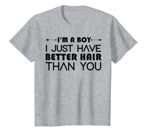 Funny shirts V-neck Tank top Hoodie sweatshirt usa uk au ca gifts for I'm A Boy I Just Have Better Hair Than You Tshirt For Kids 4621296