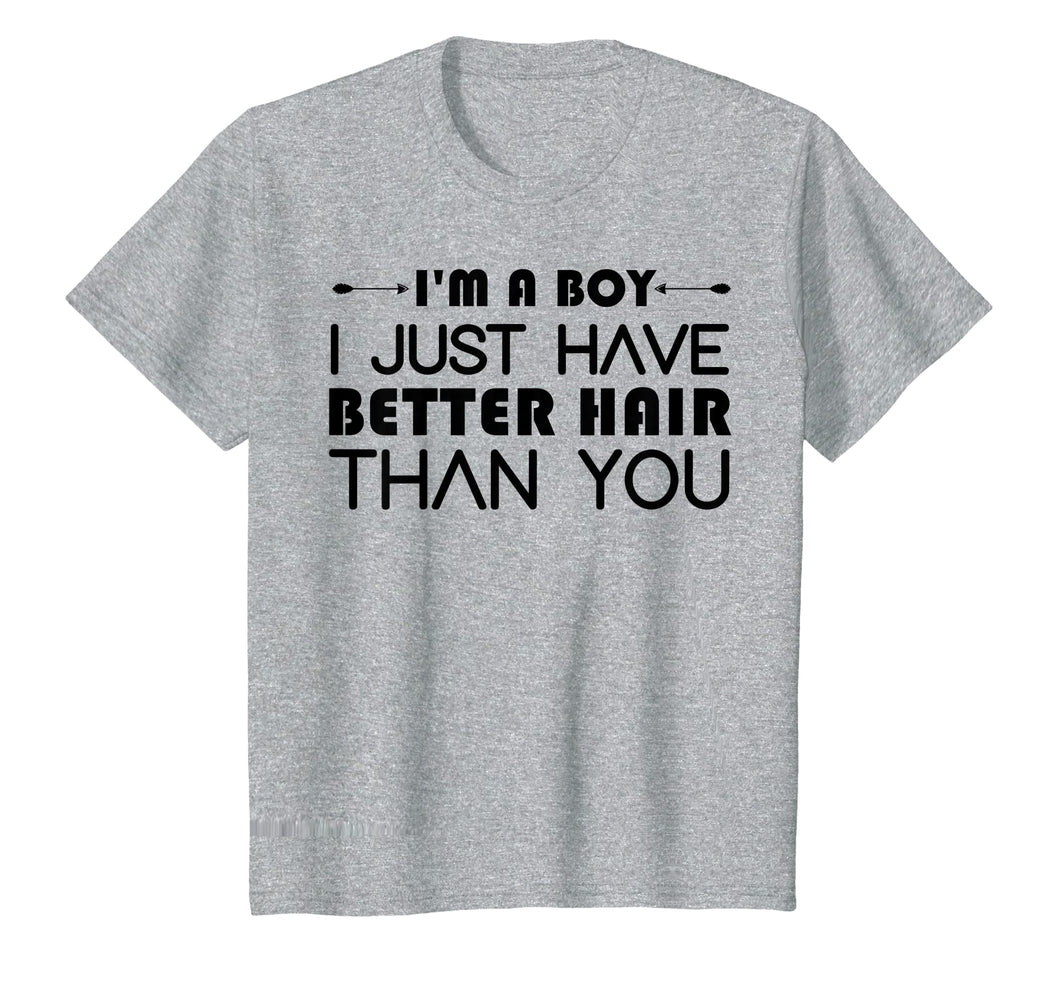 Funny shirts V-neck Tank top Hoodie sweatshirt usa uk au ca gifts for I'm A Boy I Just Have Better Hair Than You Tshirt For Kids 4621296