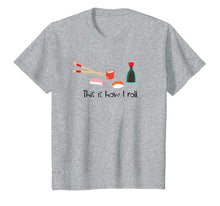 Load image into Gallery viewer, Funny shirts V-neck Tank top Hoodie sweatshirt usa uk au ca gifts for This Is How I Roll Funny Sushi T-Shirt 1327294
