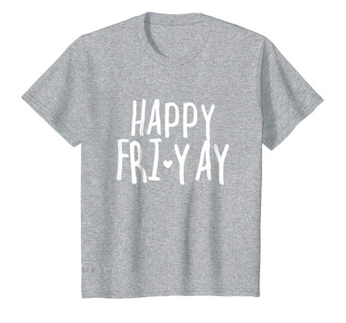 Funny shirts V-neck Tank top Hoodie sweatshirt usa uk au ca gifts for Happy Fri-Yay T Shirt Friday Lovers Fun Teacher Gifts 892101