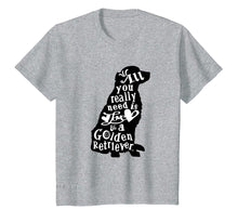 Load image into Gallery viewer, Funny shirts V-neck Tank top Hoodie sweatshirt usa uk au ca gifts for All you really need is Love &amp; a Golden Retriever Tee Shirt 824876
