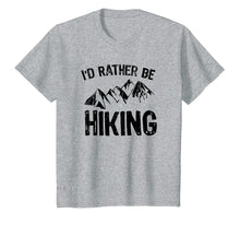 Load image into Gallery viewer, Funny shirts V-neck Tank top Hoodie sweatshirt usa uk au ca gifts for I&#39;d Rather Be Hiking T-Shirt Gift for Hikers 244310
