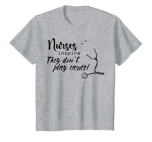 Load image into Gallery viewer, Funny shirts V-neck Tank top Hoodie sweatshirt usa uk au ca gifts for Nurse Inspire They Don&#39;t Play Cards Tshirt Nurse Shirt Gifts 3146735
