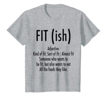 Load image into Gallery viewer, Funny shirts V-neck Tank top Hoodie sweatshirt usa uk au ca gifts for Fit (ish) Word Definition - Funny Workout Fitness T-Shirt 686018
