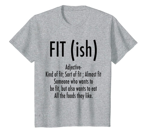 Funny shirts V-neck Tank top Hoodie sweatshirt usa uk au ca gifts for Fit (ish) Word Definition - Funny Workout Fitness T-Shirt 686018