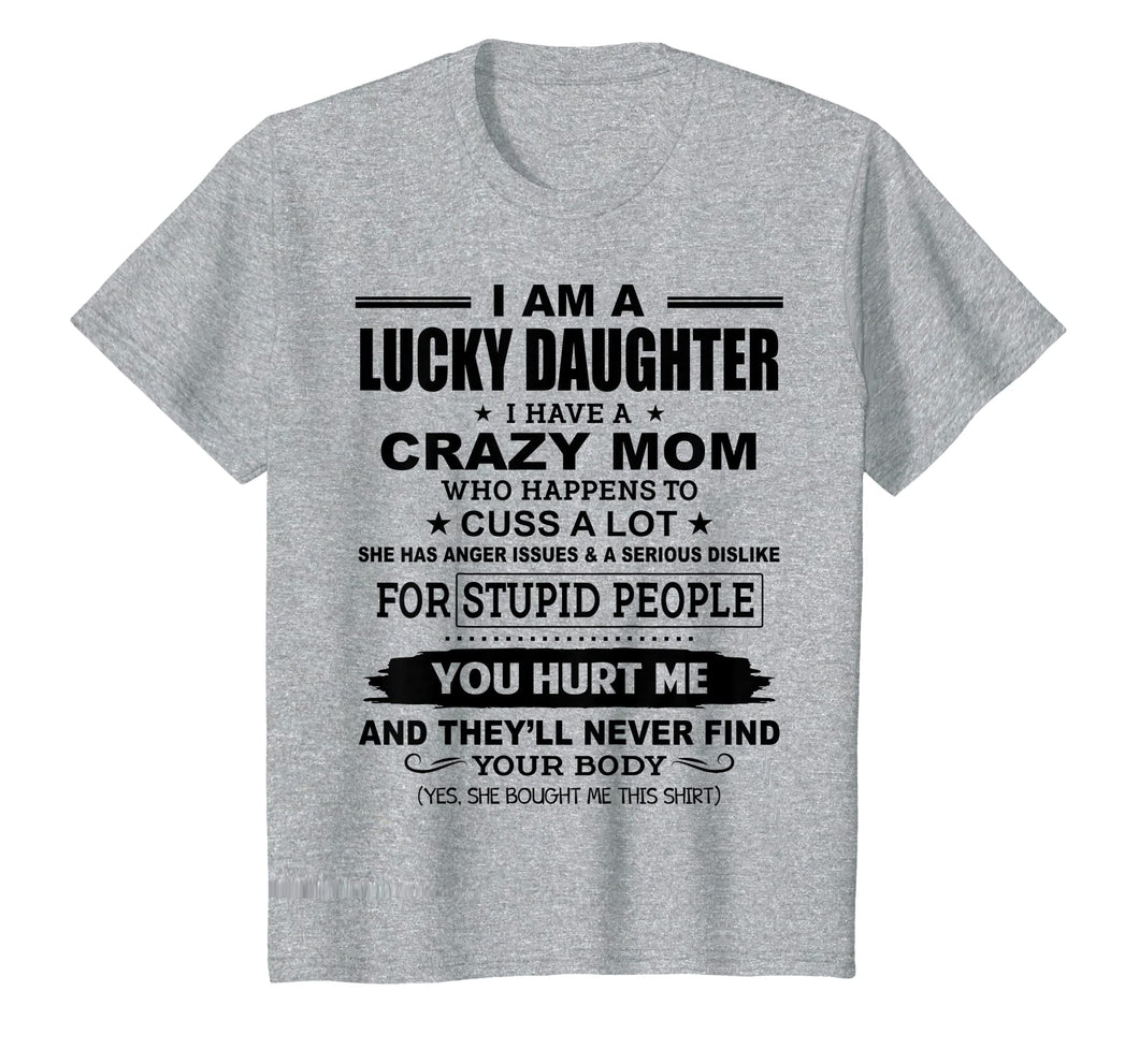 Funny shirts V-neck Tank top Hoodie sweatshirt usa uk au ca gifts for Lucky Daughter I Have A Crazy Mom Who Happens To Cuss A Lot 130550