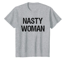 Load image into Gallery viewer, Funny shirts V-neck Tank top Hoodie sweatshirt usa uk au ca gifts for Nasty Woman T-Shirt for Women Men Kids Feminists Protest Tee 1224295
