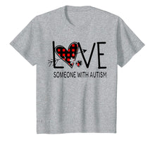 Load image into Gallery viewer, Funny shirts V-neck Tank top Hoodie sweatshirt usa uk au ca gifts for I Love Someone With Autism T-Shirt, Birthday Gifts Tee 4329017
