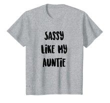 Load image into Gallery viewer, Funny shirts V-neck Tank top Hoodie sweatshirt usa uk au ca gifts for Sassy Like My Auntie Shirt, Matching Family, Niece Gifts 2389550
