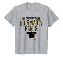 Load image into Gallery viewer, Funny shirts V-neck Tank top Hoodie sweatshirt usa uk au ca gifts for Phd Dr Smarty Pants Shirt Doctorate Graduation Gifts 490771
