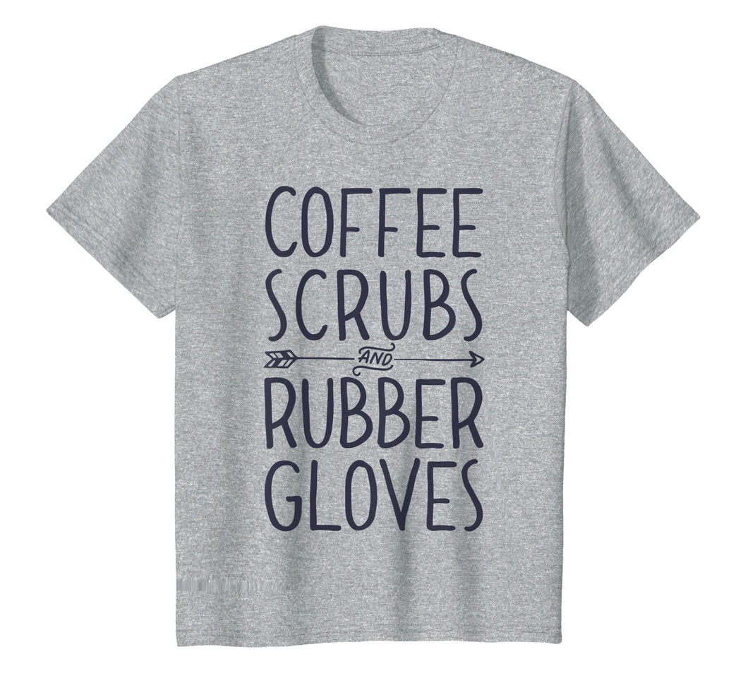 Funny shirts V-neck Tank top Hoodie sweatshirt usa uk au ca gifts for Coffee Scrubs and Rubber Gloves T shirt Nurse Women Gifts 1266645