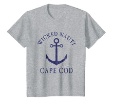 Load image into Gallery viewer, Funny shirts V-neck Tank top Hoodie sweatshirt usa uk au ca gifts for Wicked Nauti Cape Cod Funny Nautical Distressed T-shirt 3072036
