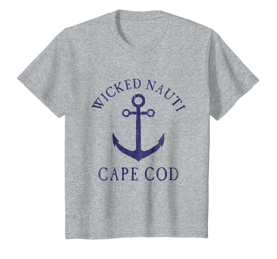 Funny shirts V-neck Tank top Hoodie sweatshirt usa uk au ca gifts for Wicked Nauti Cape Cod Funny Nautical Distressed T-shirt 3072036