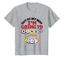 Load image into Gallery viewer, Funny shirts V-neck Tank top Hoodie sweatshirt usa uk au ca gifts for Out Of My Way I&#39;m Going To Bingo TShirt 1149429
