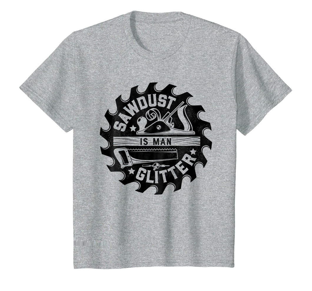 Funny shirts V-neck Tank top Hoodie sweatshirt usa uk au ca gifts for Sawdust Is Man Glitter T shirt Woodworking Dad Father Gift 1136487