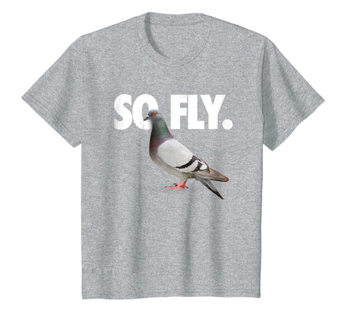 Funny shirts V-neck Tank top Hoodie sweatshirt usa uk au ca gifts for So Fly Pigeon Shirt 998834