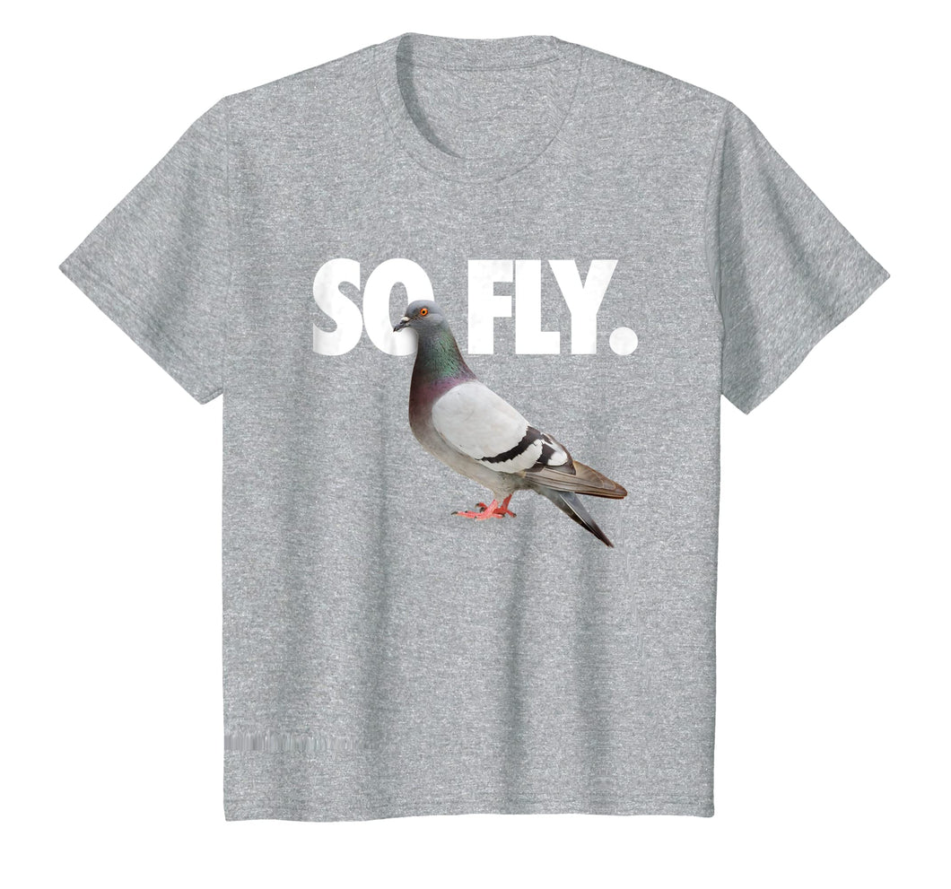 Funny shirts V-neck Tank top Hoodie sweatshirt usa uk au ca gifts for So Fly Pigeon Shirt 998834