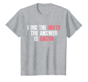 Funny shirts V-neck Tank top Hoodie sweatshirt usa uk au ca gifts for The Answer Is Bacon T-Shirt Funny Math Student Gift 1597425
