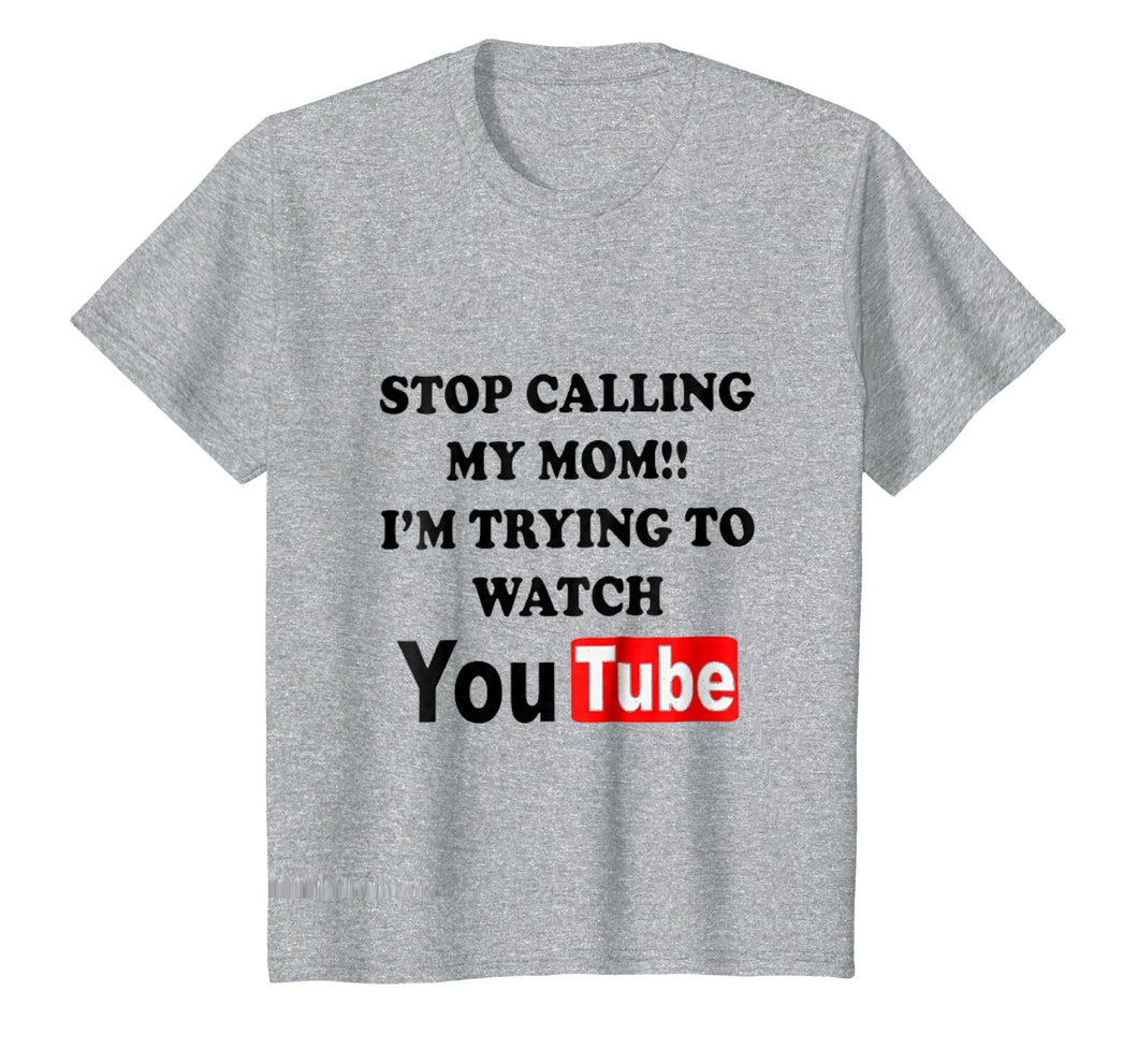 Funny shirts V-neck Tank top Hoodie sweatshirt usa uk au ca gifts for Kids Stop calling my mom I'm trying to watch Birthday Gifts 1033369