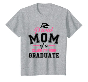 Funny shirts V-neck Tank top Hoodie sweatshirt usa uk au ca gifts for Proud Mom of A Class of 2019 Graduate Graduation T Shirt 638423