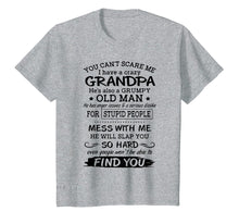 Load image into Gallery viewer, Funny shirts V-neck Tank top Hoodie sweatshirt usa uk au ca gifts for You can&#39;t scare me I have a crazy grandpa T-shirt 1012785
