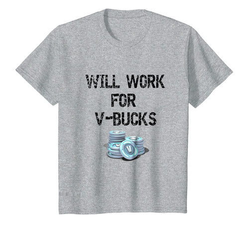 Funny shirts V-neck Tank top Hoodie sweatshirt usa uk au ca gifts for Will Work For V Bucks Gaming Funny Gamer T-Shirt 2436581