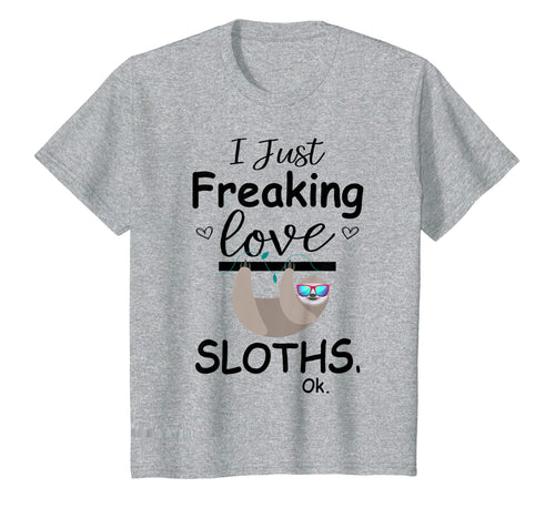 Funny shirts V-neck Tank top Hoodie sweatshirt usa uk au ca gifts for I Just Freaking Love Sloths, Ok | Cute Sloth T Shirt Gifts 1562889