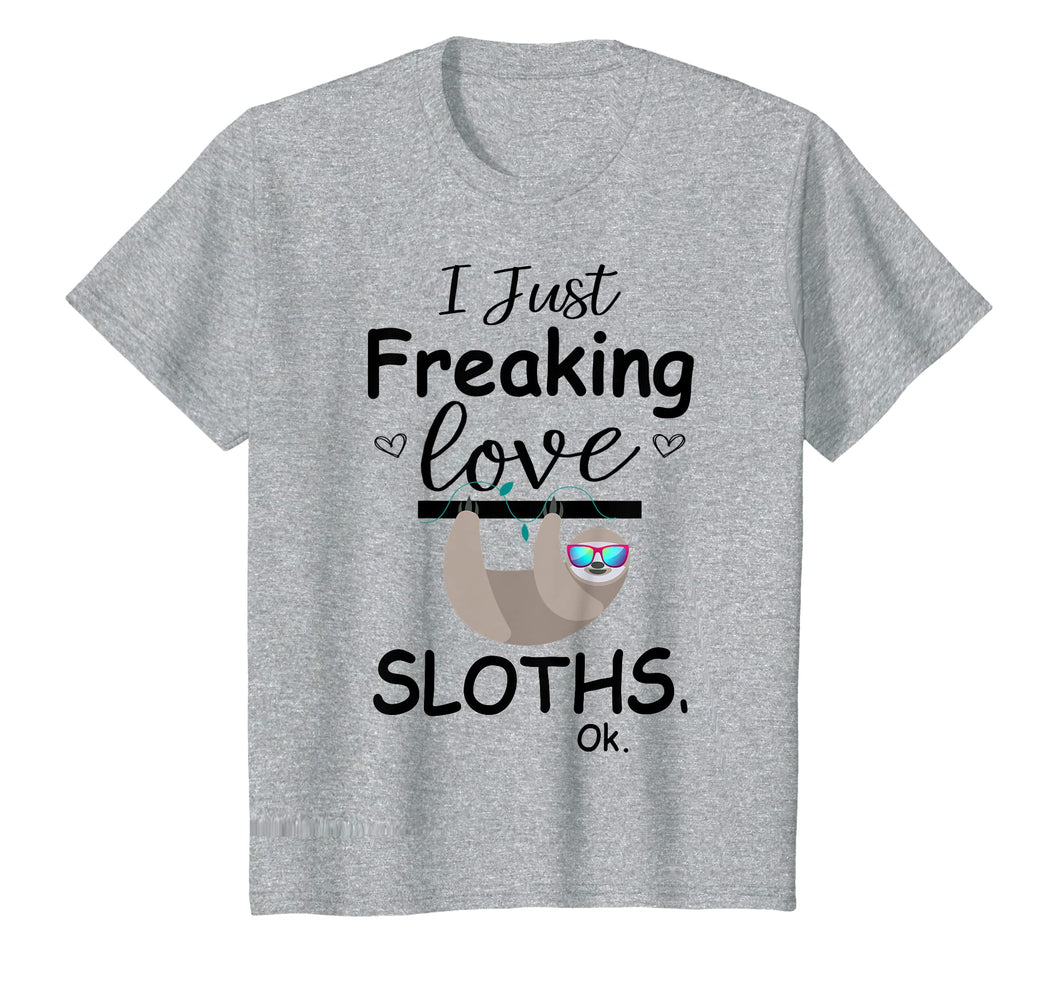 Funny shirts V-neck Tank top Hoodie sweatshirt usa uk au ca gifts for I Just Freaking Love Sloths, Ok | Cute Sloth T Shirt Gifts 1562889