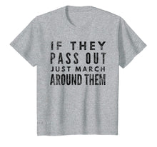 Load image into Gallery viewer, Funny shirts V-neck Tank top Hoodie sweatshirt usa uk au ca gifts for If They Pass Out Just March Around Them Marching Band TShirt 2107436
