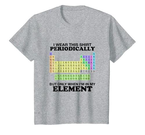 Funny shirts V-neck Tank top Hoodie sweatshirt usa uk au ca gifts for Periodic Table Wear This Periodically Element Shirt Color 2875270