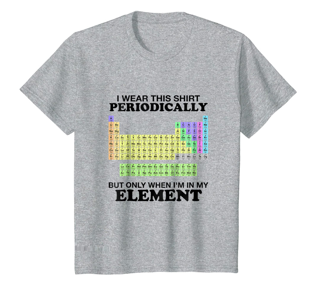 Funny shirts V-neck Tank top Hoodie sweatshirt usa uk au ca gifts for Periodic Table Wear This Periodically Element Shirt Color 2875270