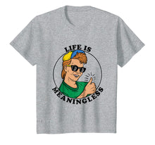 Load image into Gallery viewer, Funny shirts V-neck Tank top Hoodie sweatshirt usa uk au ca gifts for Life Is Meaningless T-Shirt - Cool Ironic Aesthetic 90s 726369
